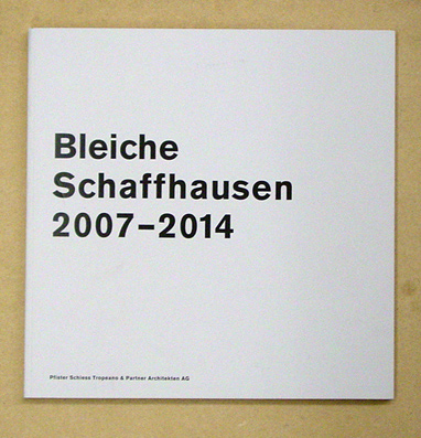 Bleiche Schaffhausen 2007 - 2014
