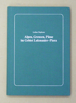 Alpen, Grenzen, Pässe im Gebiet Lukmanier-Piora