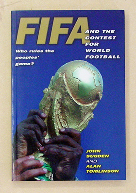 FIFA and the Contest for World Football