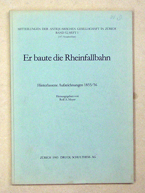 Er baute die Rheinfallbahn