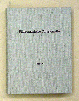 Rätoromanische Chrestomathie. Reprint der Originalausgaben 1888-1912