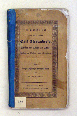 Rückblick auf das Leben Carl Alexander’s Fürst von Thurn und Taxis, Fürsten zu Buchau und Krotoszyn