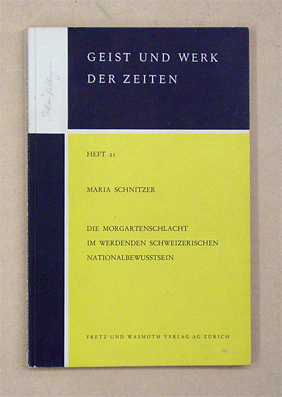Die Morgartenschlacht im werdenden schweizerischen Nationalbewusstsein