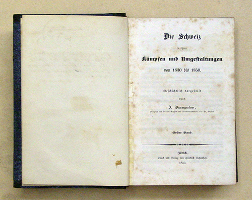 Die Schweiz in ihren Kämpfen und Umgestaltungen von 1830 bis 1850