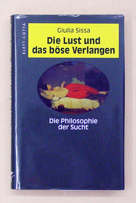 Die Lust und das böse Verlangen: eine Philosophie der Droge