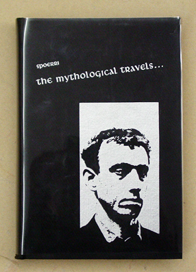 The Mythological Travels of a modern Sir Mandeville, being an account of the Magic, Meatballs and Other Monkey Business Peculiar to the Sojourn of Daniel Spoerri Upon the Isle of Symi, Together with Divers Speculations Thereon