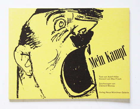 «Mein Kampf». Vorwort von Max Frisch. Zeichnungen von Clément Moreau