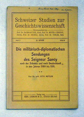 Die militärisch-diplomatischen Sendungen des Seigneur Sancy nach der Schweiz und nach Deutschland in den Jahren 1589 bis 1591