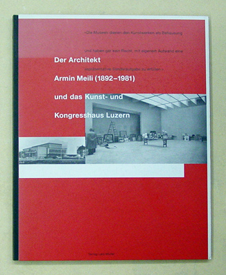 Der Architekt Armin Meili (1892 - 1981) und das Kunst- und Kongresshaus Luzern