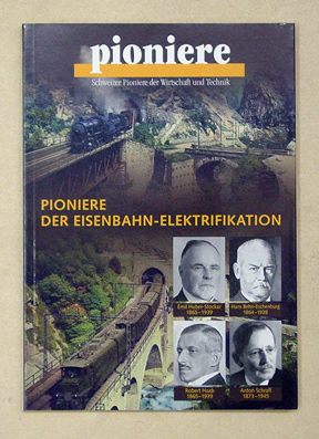 Pioniere der Eisenbahn-Elektrifikation.