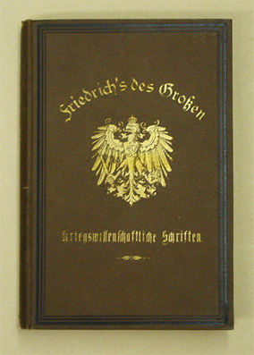 Friedrich's des Grossen Kriegswissenschaftliche Schriften