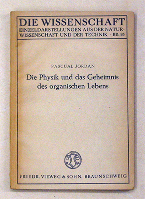 Die Physik und das Geheimnis des organischen Lebens
