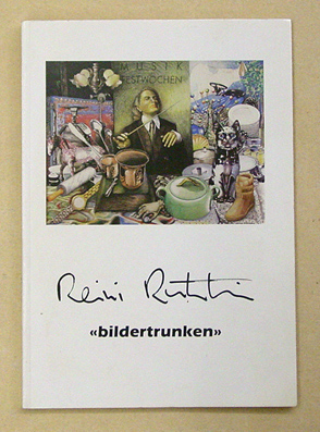 Reini Rühlin «bildertrunken»