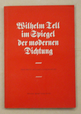 Wilhelm Tell im Spiegel der modernen Dichtung