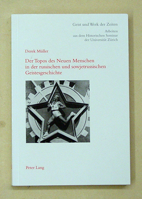 Der Topos des Neuen Menschen in der russischen und sowjetrussischen Geistesgeschichte