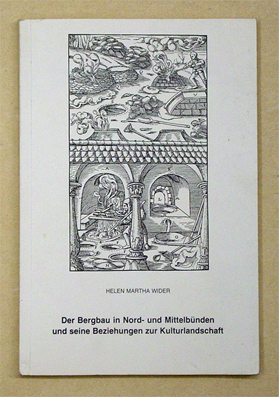 Der Bergbau in Nord- und Mittelbünden und seine Beziehungen zur Kulturlandschaft