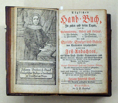 Tägliches Hand-Buch, In guten und bösen Tagen, das ist: Aufmunterung, Gebete und Gesänge, 1. Für Gesunde, 2. Für Betrübte, 3. Für Kranke, 4 Für Sterbende wie auch Sprüche, Seufzer und Gebete, den Sterbenden vorzusprechen; nebst den Fest-Andachten, viel sc