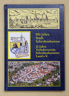 550 Jahre Stadt Schrobenhausen 1447 - 1997