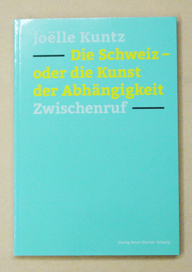 Die Schweiz - oder die Kunst der Abhängigkeit