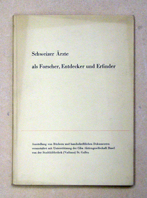 Schweizer Ärzte als Forscher, Entdecker und Erfinder