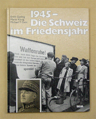 1945 - Die Schweiz im Friedensjahr
