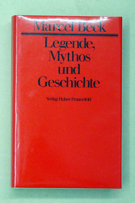 Legende, Mythos und europäische Geschichte