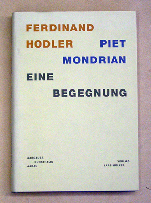 Ferdinand Hodler  Piet Mondrian - Eine Begegnung