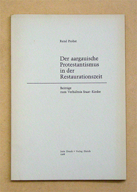 Der aargauische Protestantismus in der Restaurationszeit