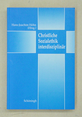 Christliche Sozialethik interdisziplinär
