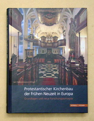 Protestantischer Kirchenbau der Frühen Neuzeit in Europa. Grundlagen und neue Forschungskonzepte