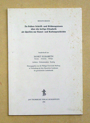 Zu frühen Schrift- und Bildzeugnissen über die heilige Elisabeth as Quellen zur Kunst- und Kulturgeschichte