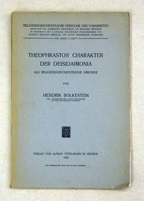 Theophrastos’ Charakter der Deisidaimonia als religionsgeschichtliche Urkunde