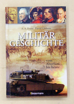 Militärgeschichte - Vom Altertum bis heute
