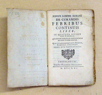 Jodoci Lommii Burani De Curandis Febribus Continuis Liber : In Quatuor Divisus Sectiones, Quarum Singulae Singulorum Morbi Temporum Quae Totidem Quoque Sunt Numero Remedia Continent.