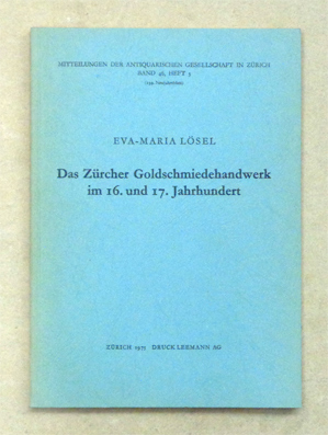 Zürcher Goldschmiedehandwerk im 16. und 17. Jahrhundert