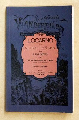 Locarno und seine Thäler [Täler]