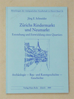 Zürichs Rindermarkt und Neumarkt. Entstehung und Entwicklung eines Quartiers
