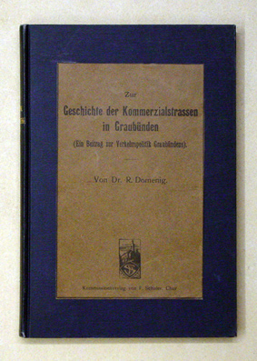 Zur Geschichte der Kommerzialstrassen in Graubünden
