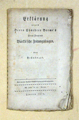 Erklärung gegen Herrn Chorherr [Johann Heinrich] Bremi’s Drey Dutzend Bürkli’sche Zeitungsfragen