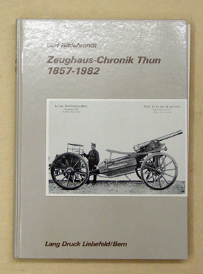 Zeughaus-Chronik Thun 1857-1982