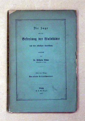 Die Sage von der Befreiung der Waldstätte nach ihrer allmählichen Ausbildung