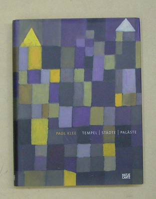 Paul Klee. Tempel, Städte, Paläste