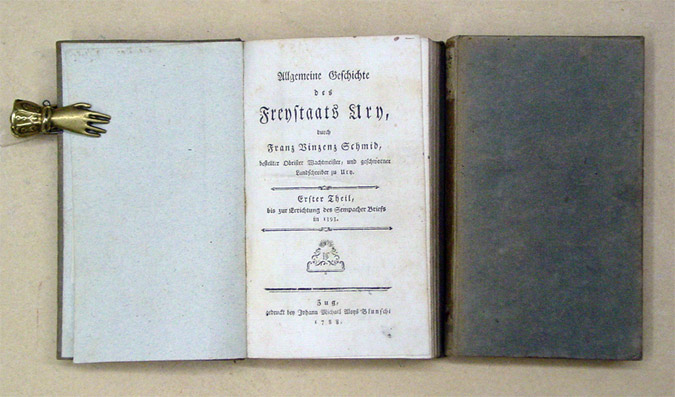 Allgemeine Geschichte des Freystaats Ury durch Franz Vinzenz Schmid, bestellter Obrister Wachtmeister, und geschworner Landschreiber zu Ury