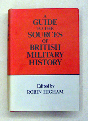 A Guide to the Sources of British Military History
