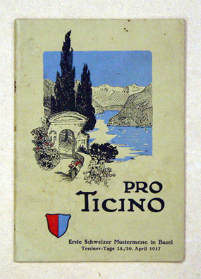 Erste Schweizer Mustermesse Basel. Tessiner Tage, 28. und 29. April 1917. Konzert-Programme der «Civica filarmonica» von Bellinzona. [Deckeltitel beginnt mit: Pro Ticino]