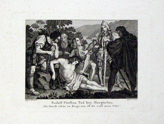 Rudolf Fürsten Tod bey Morgarten. Du faerest schön zu Berge, nun ist dir wohl mein Sohn.