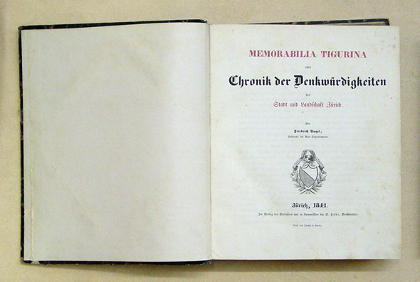 Memorabilia Tigurina oder Chronik der Denkwürdigkeiten der Stadt und Landschaft Zürich