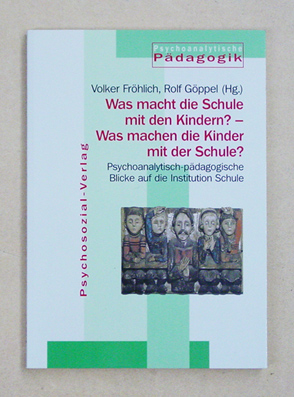 Was macht die Schule mit den Kindern? - Was machen die Kinder mit der Schule.