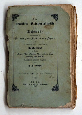 Die neuesten Kriegsereignisse in der Schweiz veranlasst durch die Berufung der Jesuiten nach Luzern und den im Bade Rothen gestifteten Sonderbund der Kantone Luzern, Uri, Schwyz, Unterwalden, Zug, Freiburg und Wallis. Geschichtlich-militärisch dargestellt