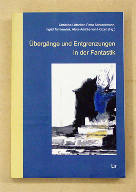Übergänge und Entgrenzungen in der Fantastik